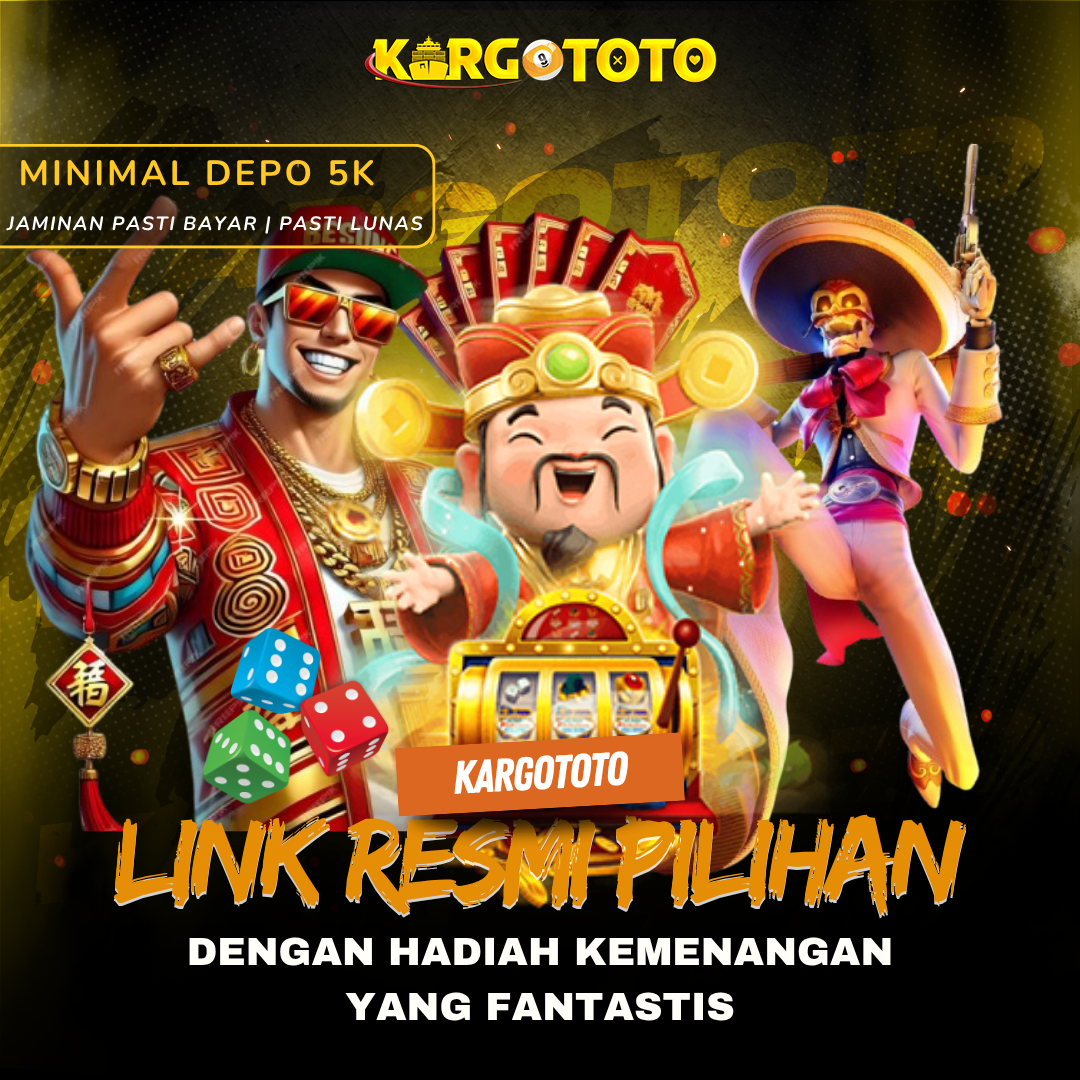 KARGOTOTO > LINK RESMI PILIHAN MASYARAKAT INDONESIA DENGAN HADIAH KEMENANGAN YANG FANTASTIS