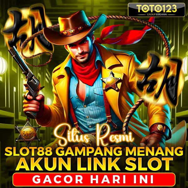 TOTO123: Situs Resmi Slot88 Gampang Menang Akun Link Slot Gacor Hari Ini