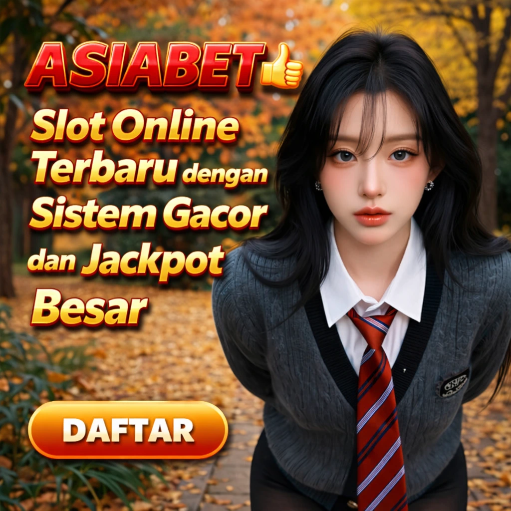 ASIABET 👍 Slot Online Terbaru dengan Sistem Gacor dan Jackpot Besar