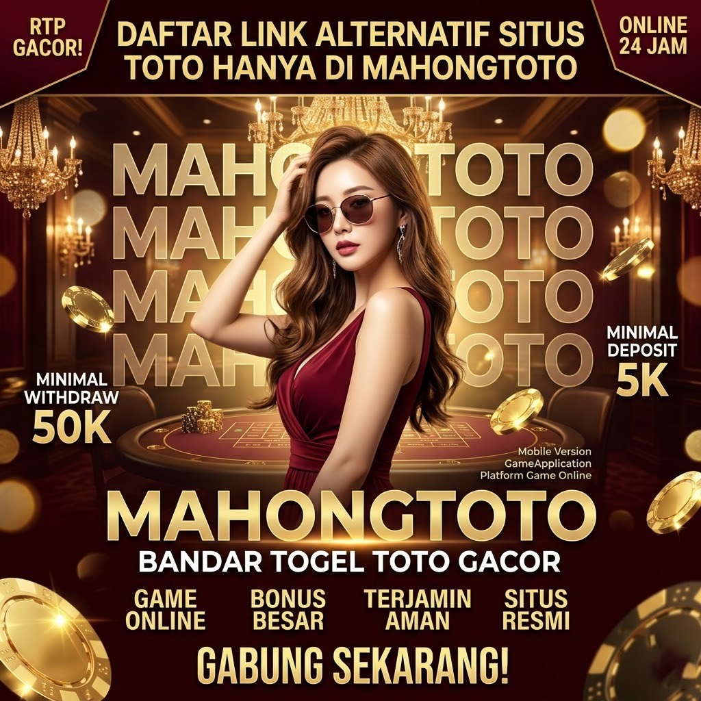 MAHONGTOTO ⚡ Platform Amerika Situs Togel 4D & Slot Online Gacor dengan Permainan Terlengkap